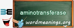 WordMeaning blackboard for aminotransferase